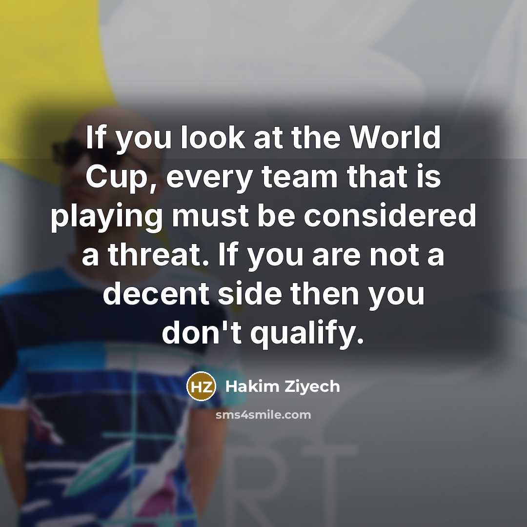 “If you look at the World Cup, every team that…” quote by Hakim Ziyech