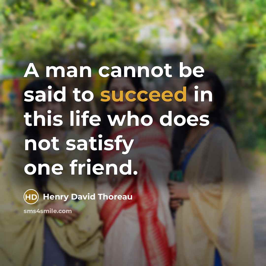 “A man cannot be said to succeed in this life…” quote by Henry David Thoreau