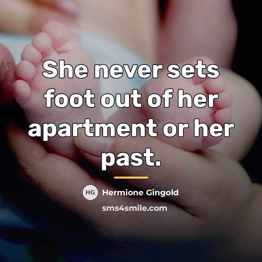 “She never sets foot out of her apartment or her…” quote by Hermione Gingold
