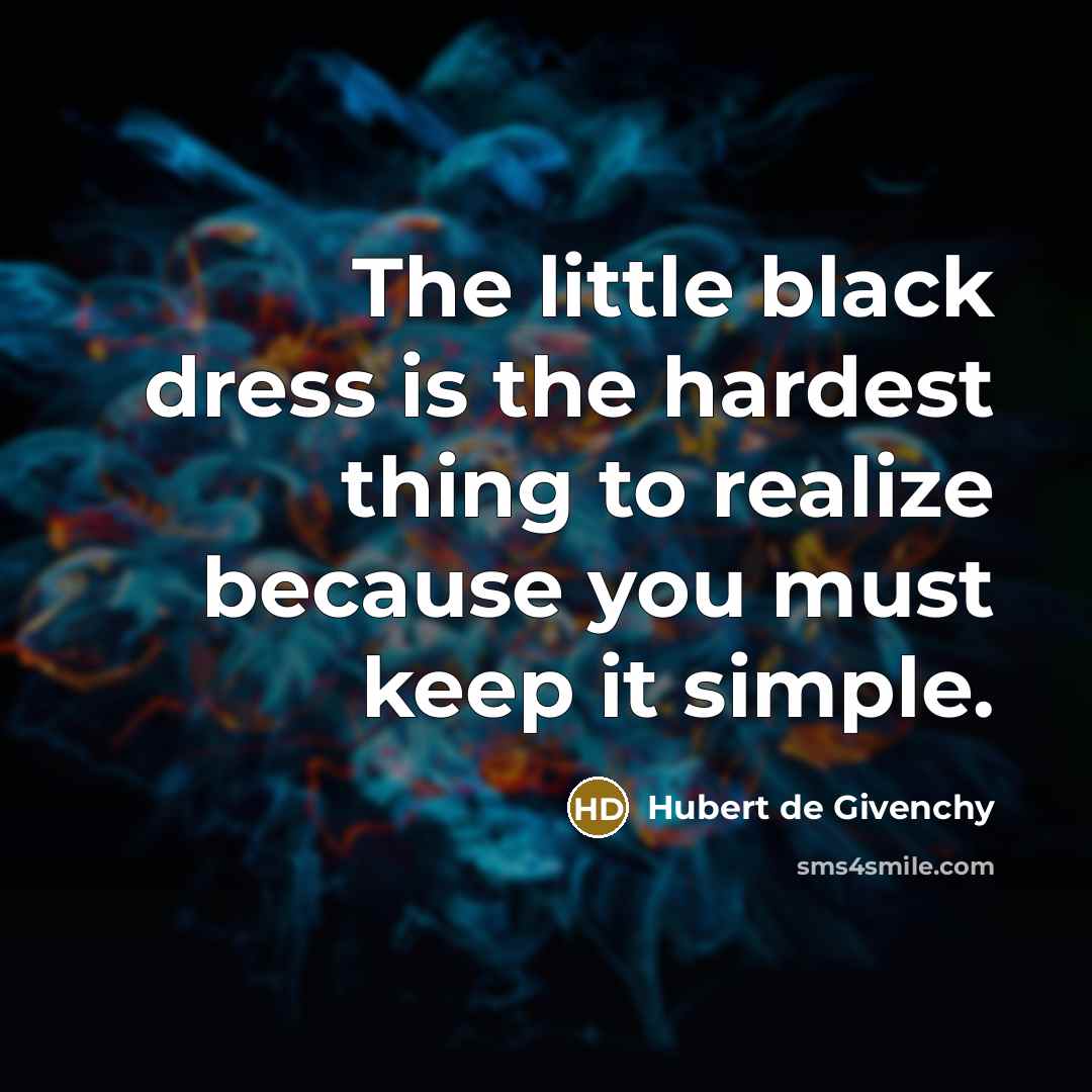 “The little black dress is the hardest thing to realize…” quote by Hubert de Givenchy