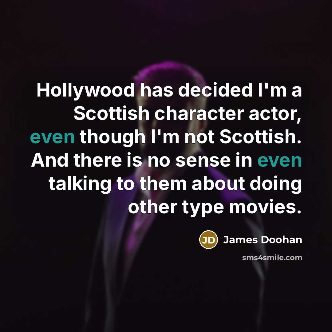 “Hollywood has decided I'm a Scottish character actor, even though…” quote by James Doohan