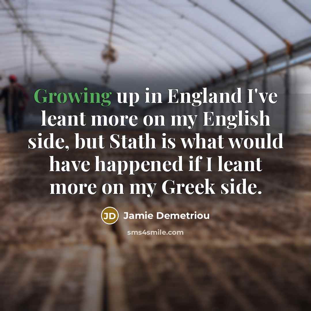“Growing up in England I've leant more on my English…” quote by Jamie Demetriou