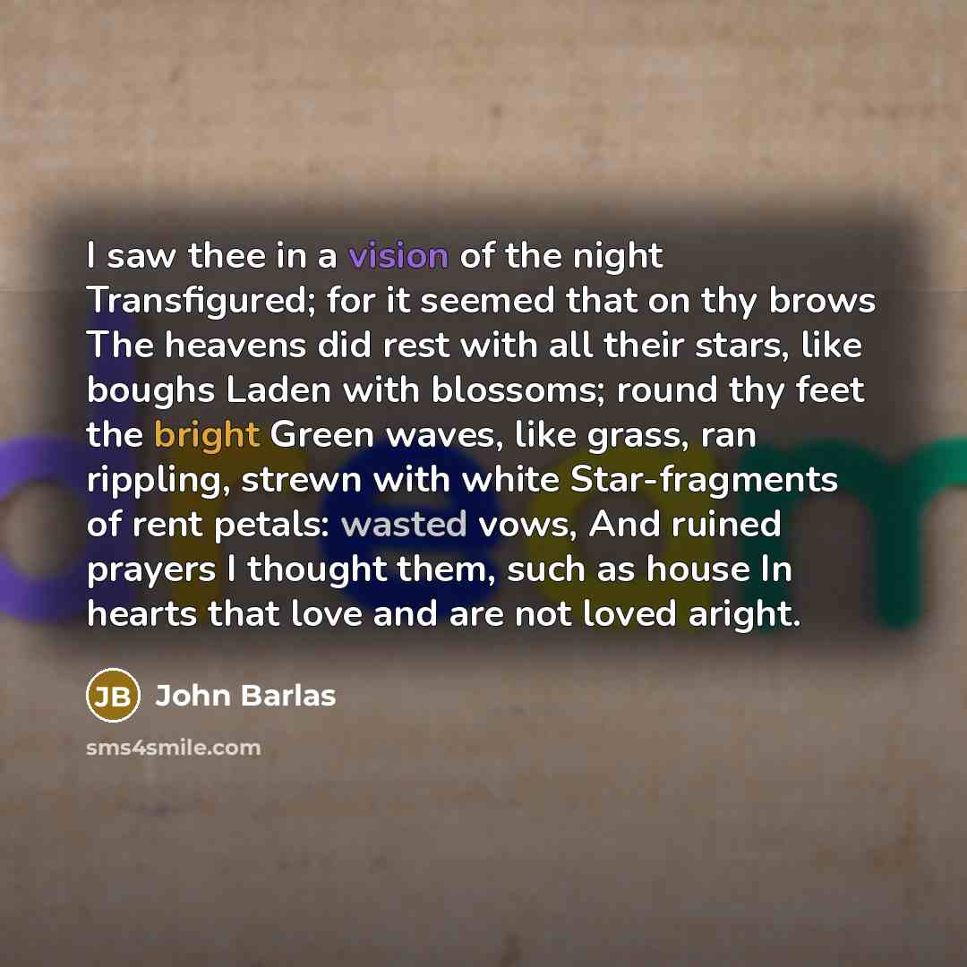 “I saw thee in a vision of the night Transfigured;…” quote by John Barlas