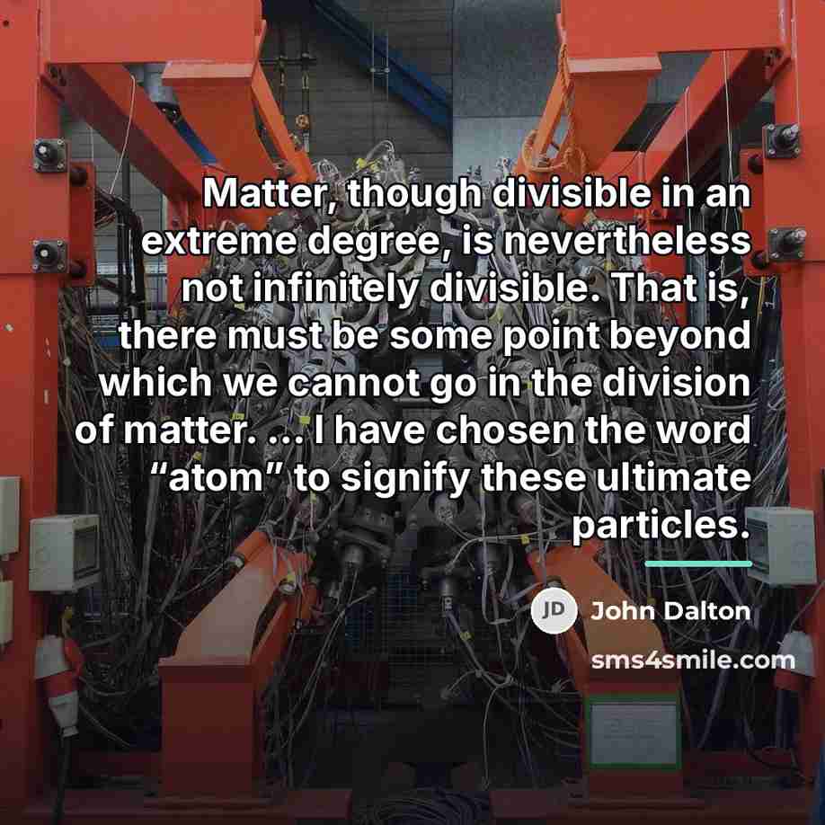 “Matter, though divisible in an extreme degree, is nevertheless not…” quote by John Dalton