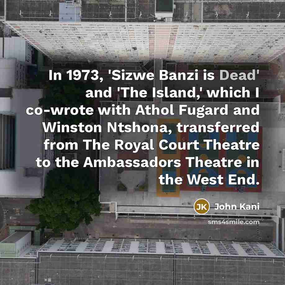 “In 1973, 'Sizwe Banzi is Dead' and 'The Island,' which…” quote by John Kani