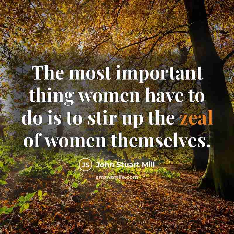 “The most important thing women have to do is to…” quote by John Stuart Mill
