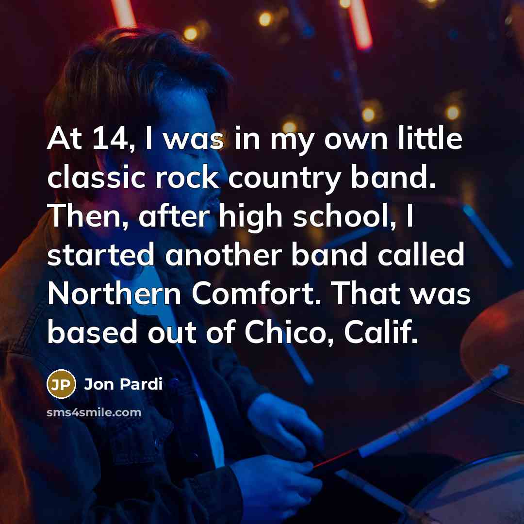 “At 14, I was in my own little classic rock…” quote by Jon Pardi
