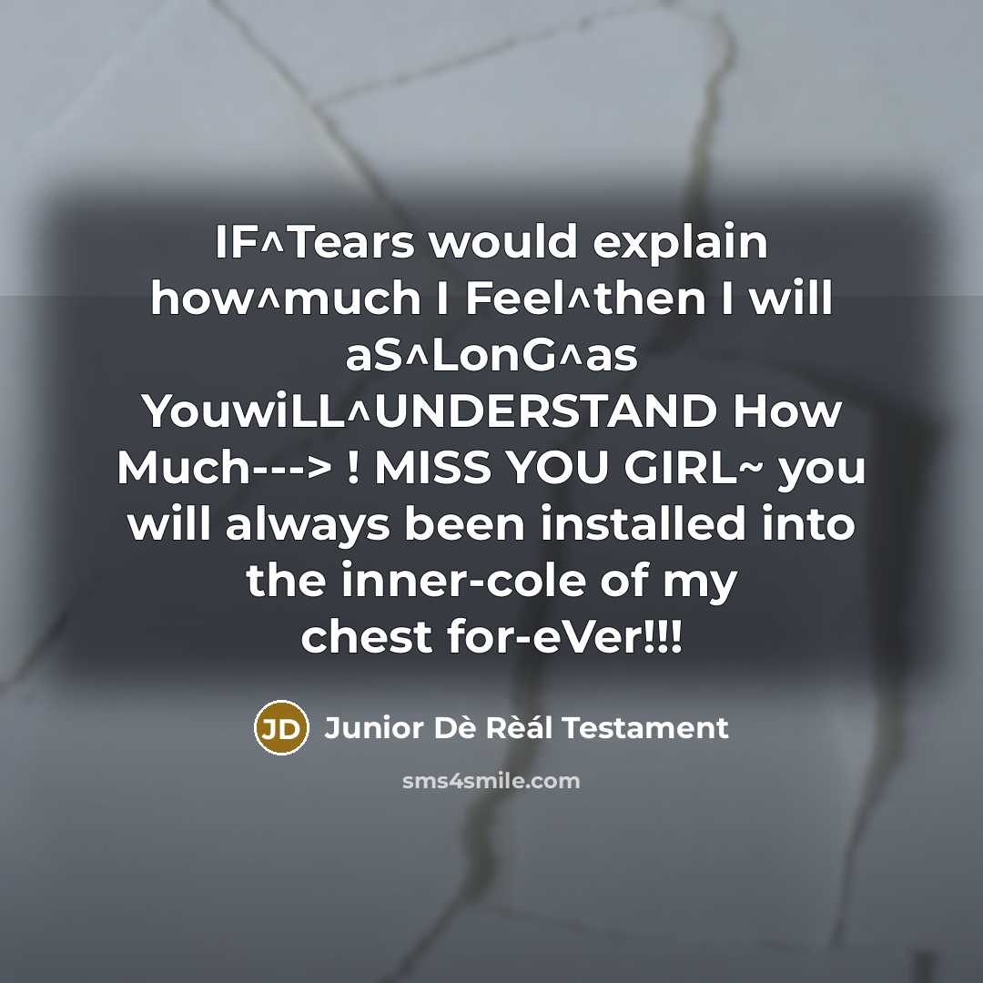 “IF^Tears would explain how^much I Feel^then I will aS^LonG^as YouwiLL^UNDERSTAND…” quote by Junior Dè Rèál Testament