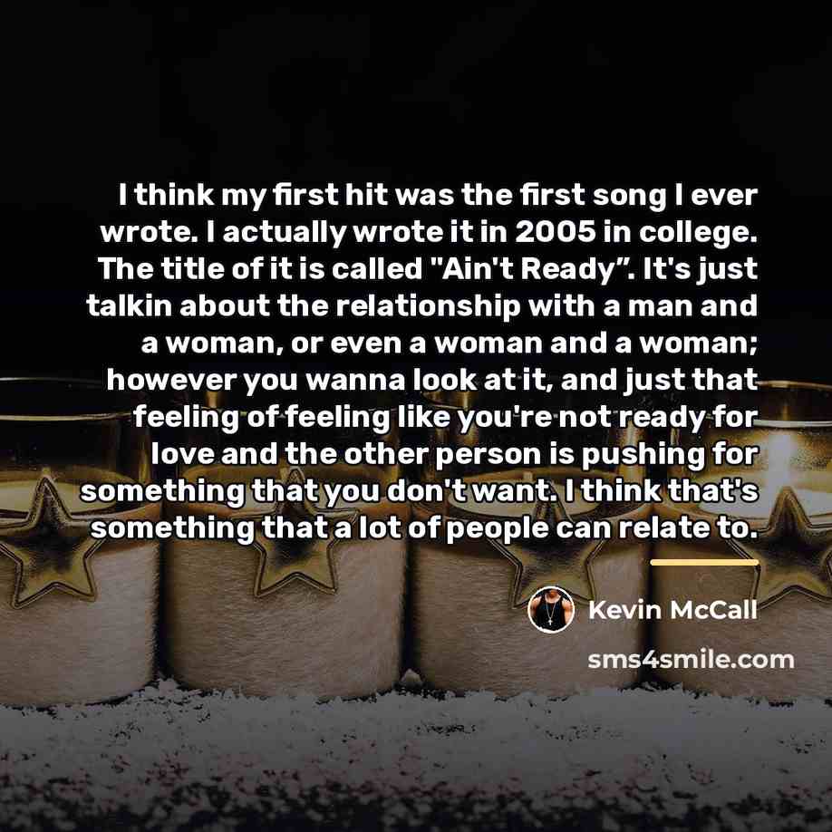 “I think my first hit was the first song I…” quote by Kevin McCall