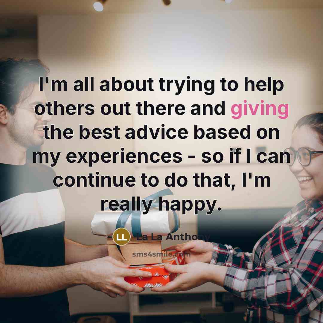 “I'm all about trying to help others out there and…” quote by La La Anthony