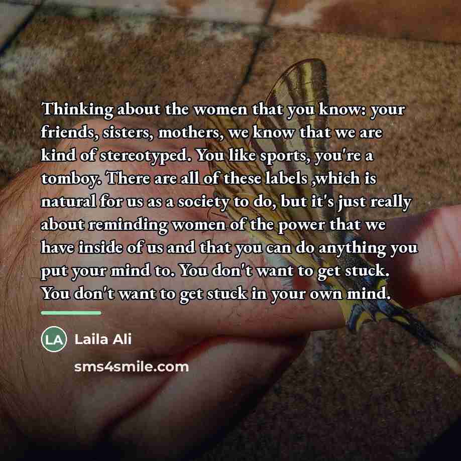 “Thinking about the women that you know: your friends, sisters,…” quote by Laila Ali