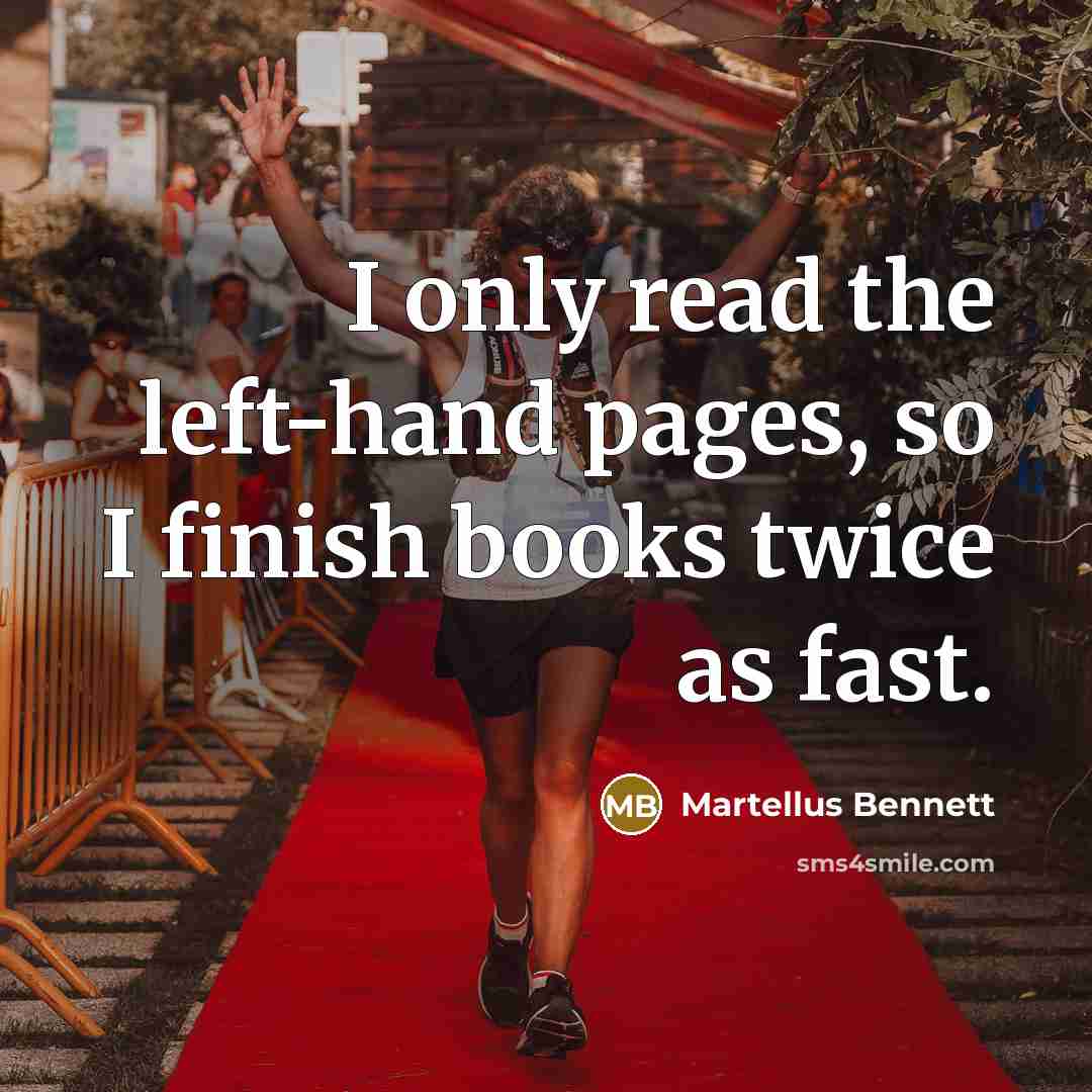 “I only read the left-hand pages, so I finish books…” quote by Martellus Bennett