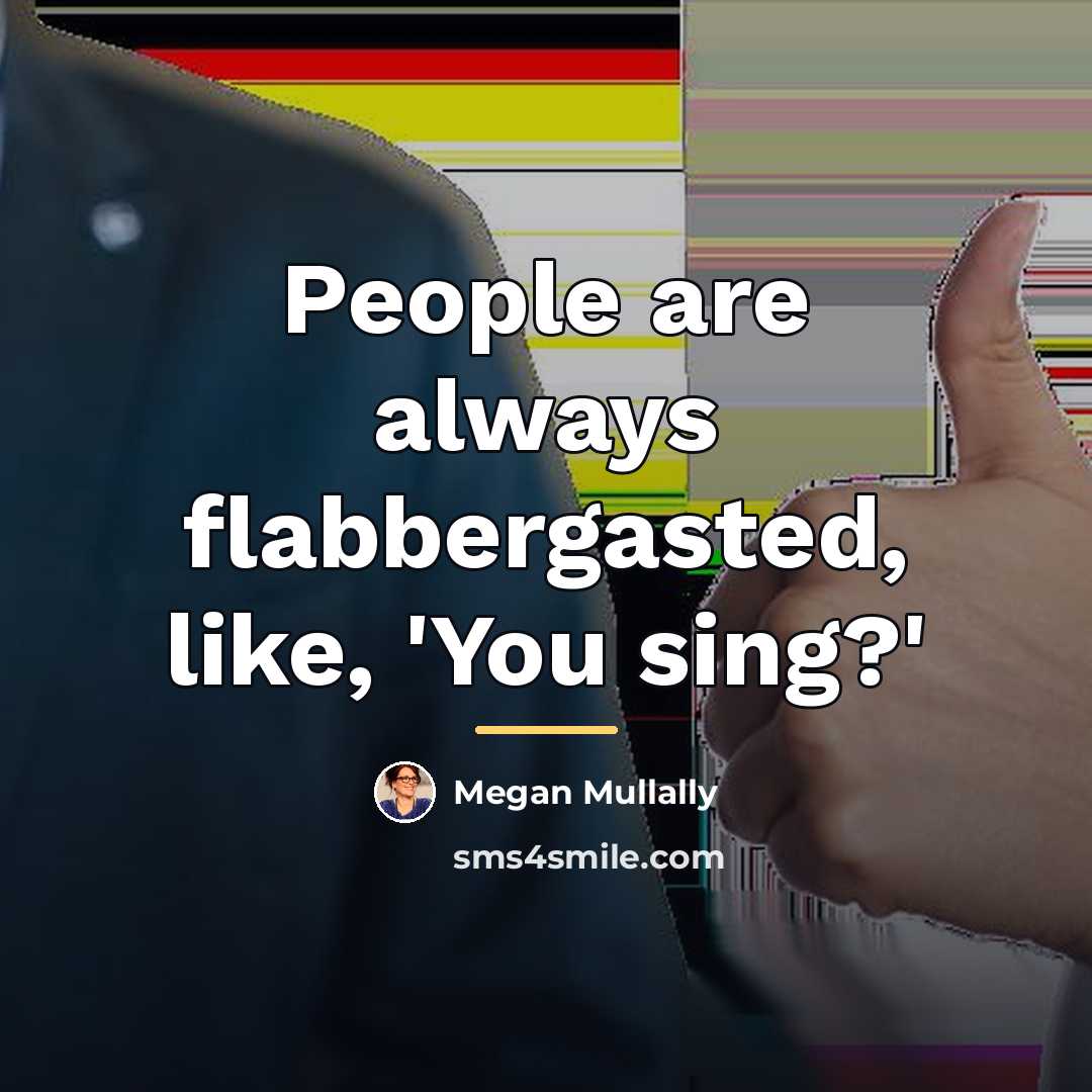 “People are always flabbergasted, like, 'You sing?'…” quote by Megan Mullally