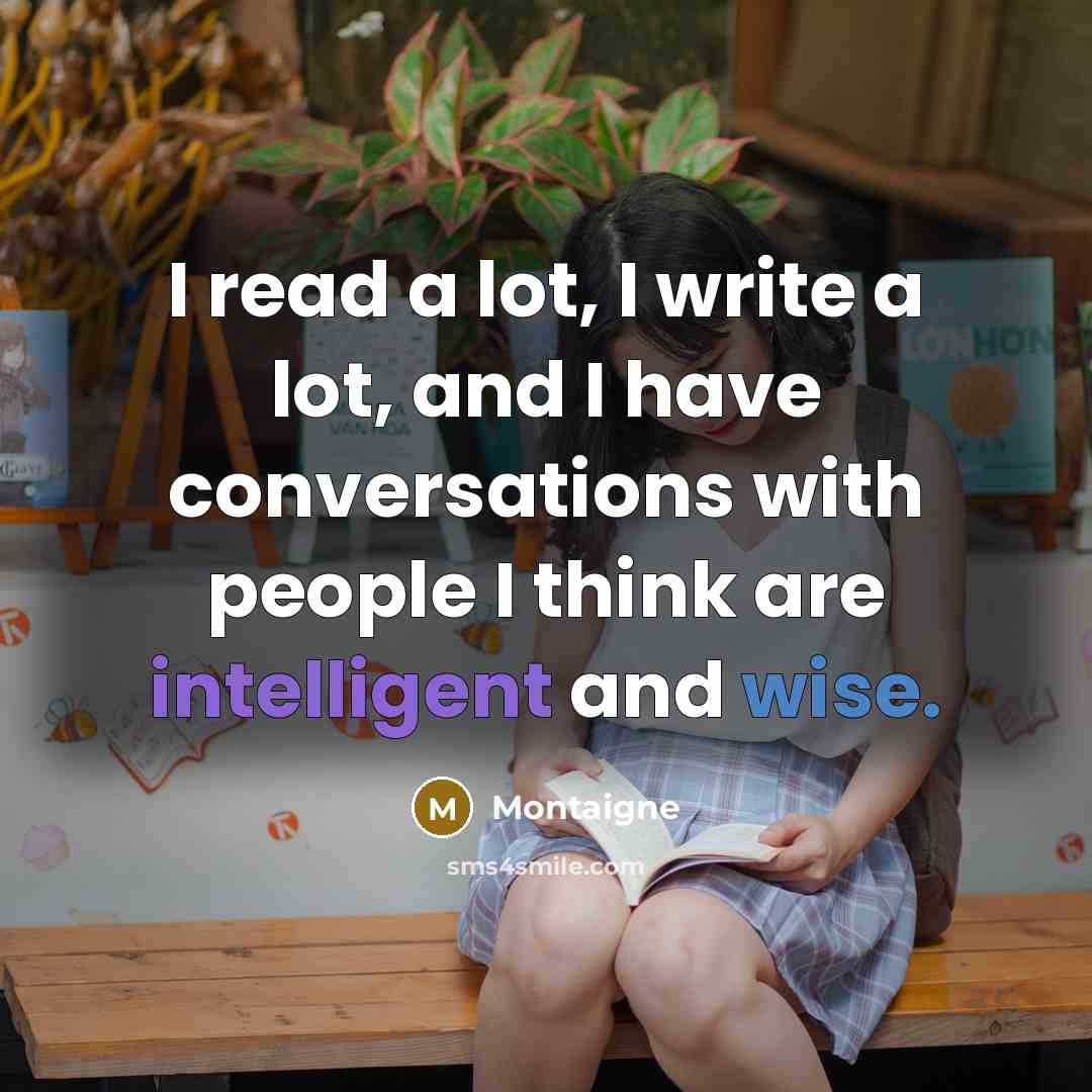 “I read a lot, I write a lot, and I…” quote by Montaigne