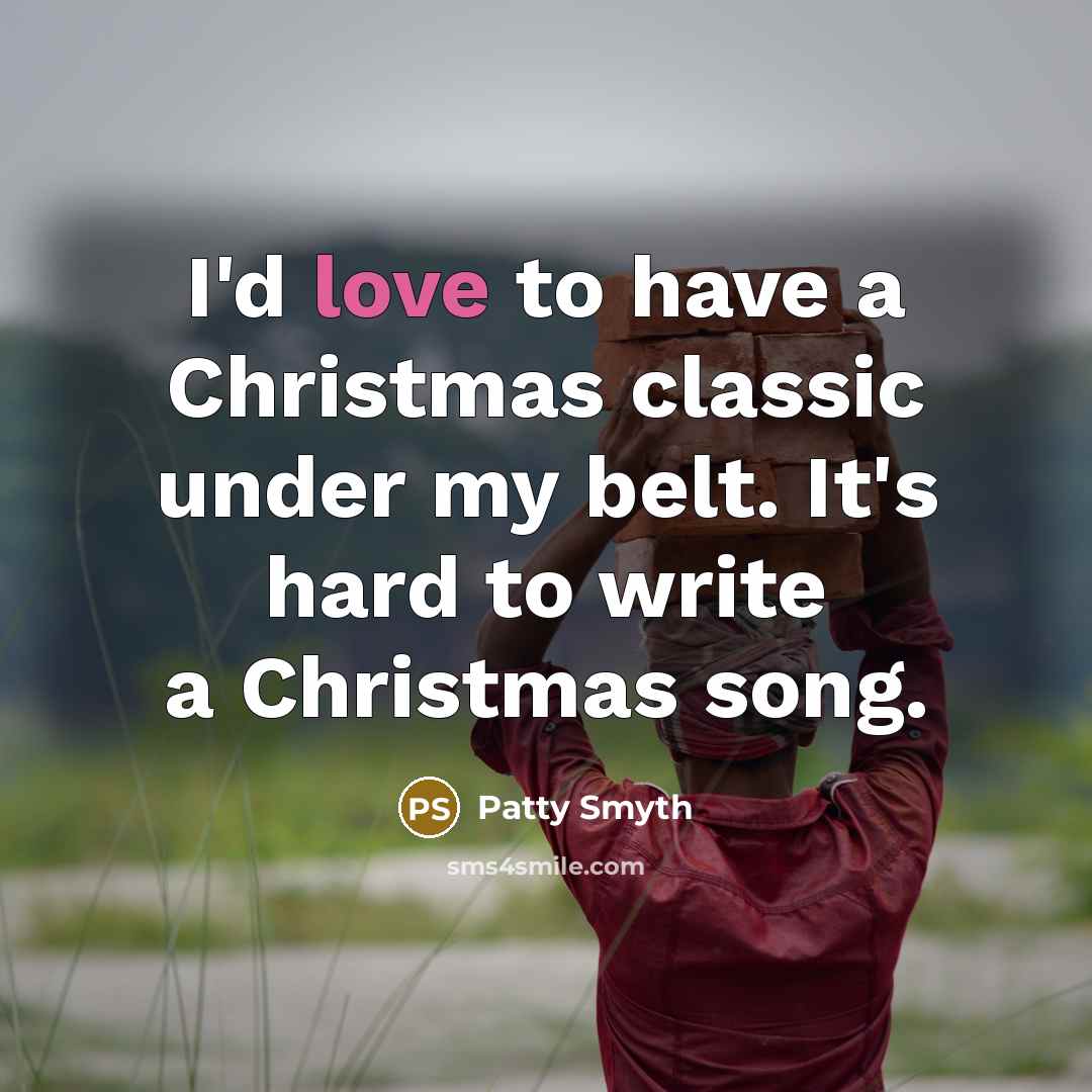 “I'd love to have a Christmas classic under my belt.…” quote by Patty Smyth