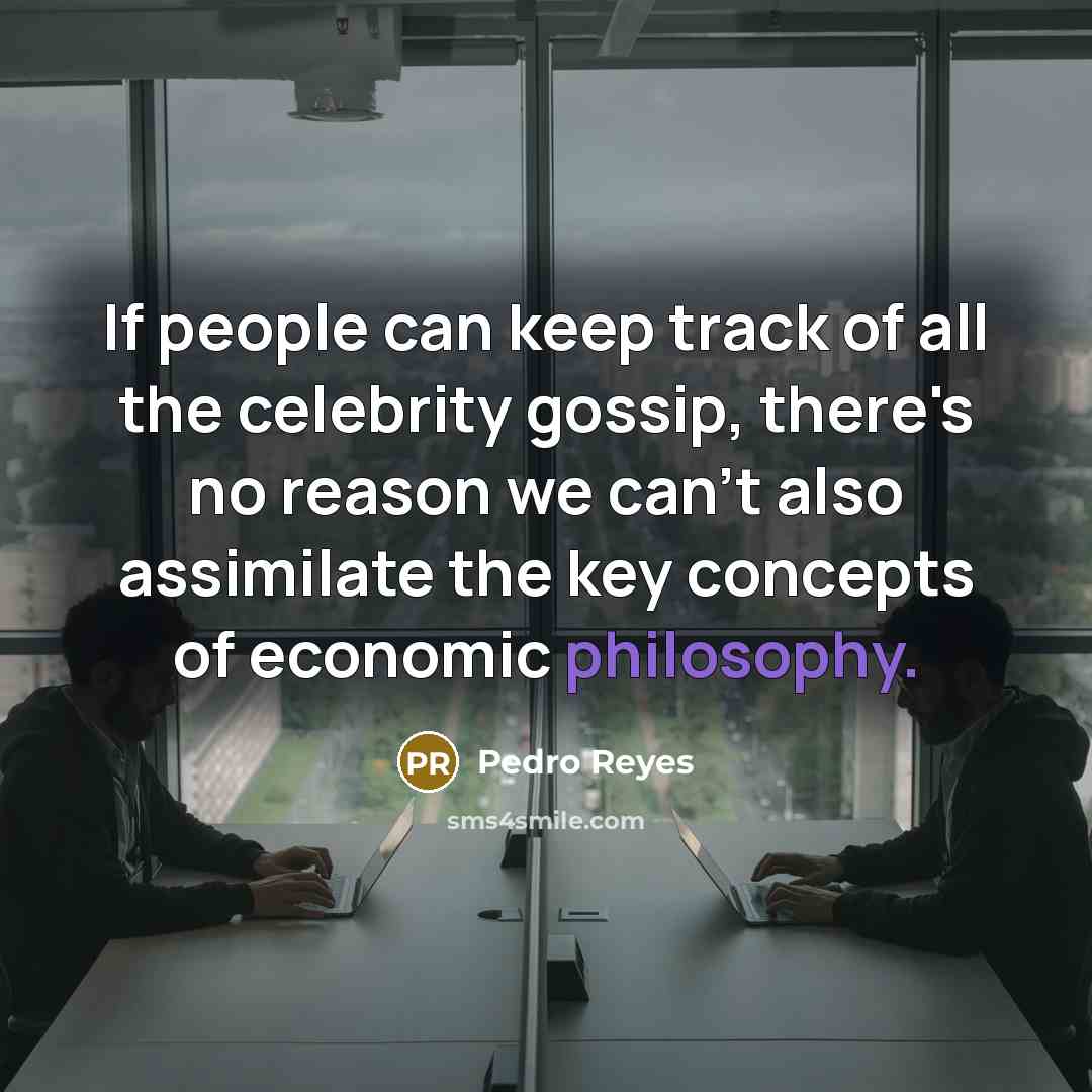 “If people can keep track of all the celebrity gossip,…” quote by Pedro Reyes