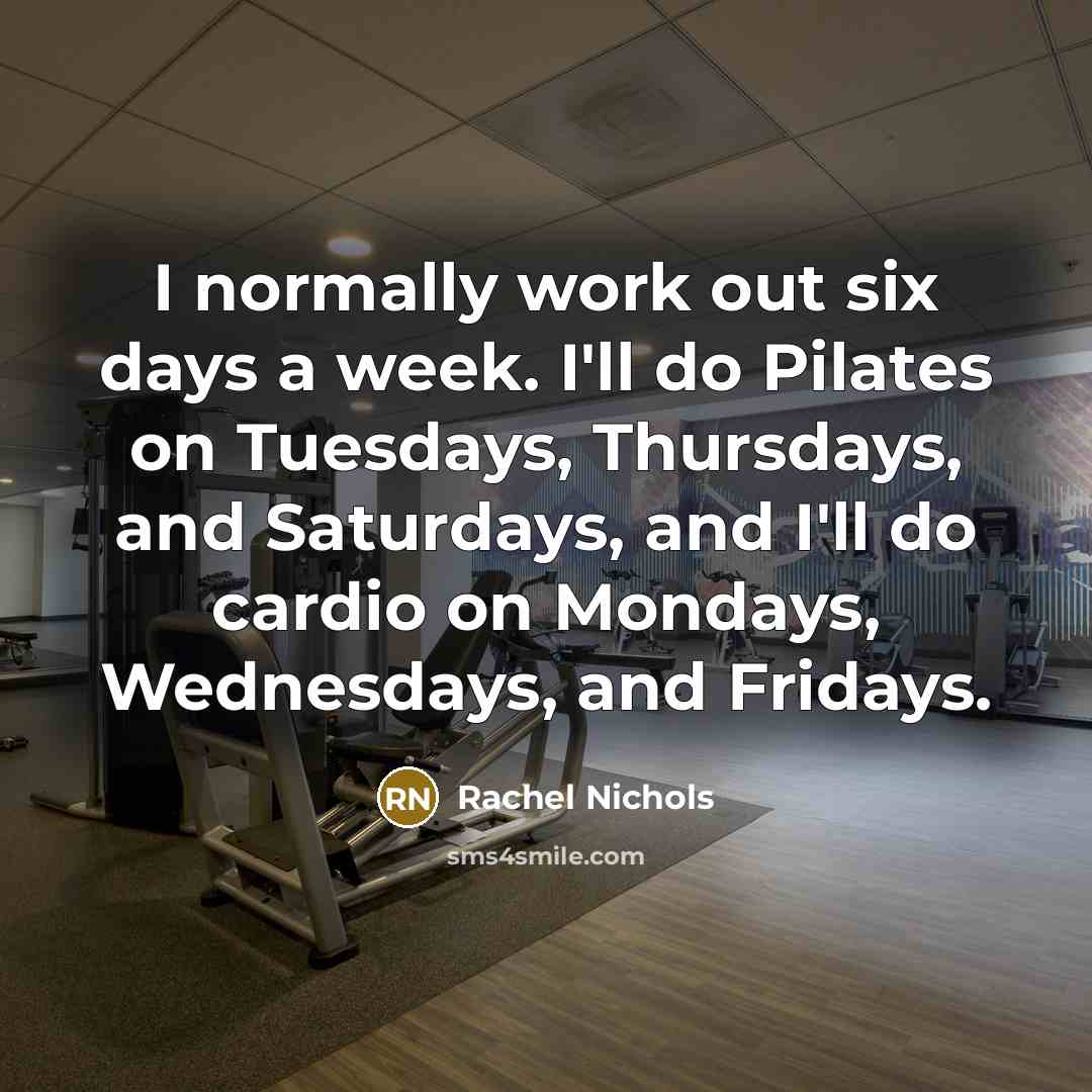 “I normally work out six days a week. I'll do…” quote by Rachel Nichols