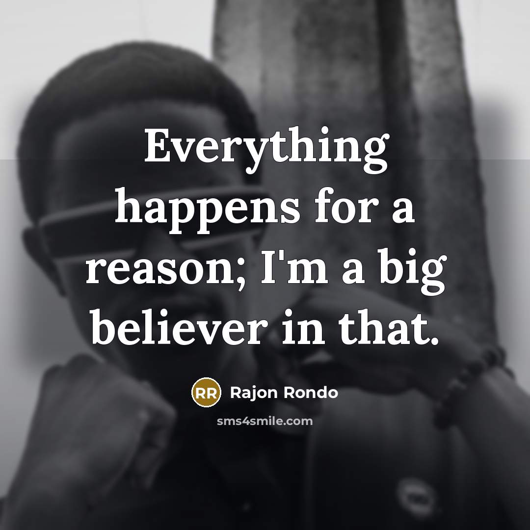 “Everything happens for a reason; I'm a big believer in…” quote by Rajon Rondo