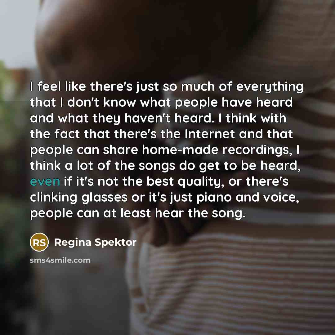 “I feel like there's just so much of everything that…” quote by Regina Spektor