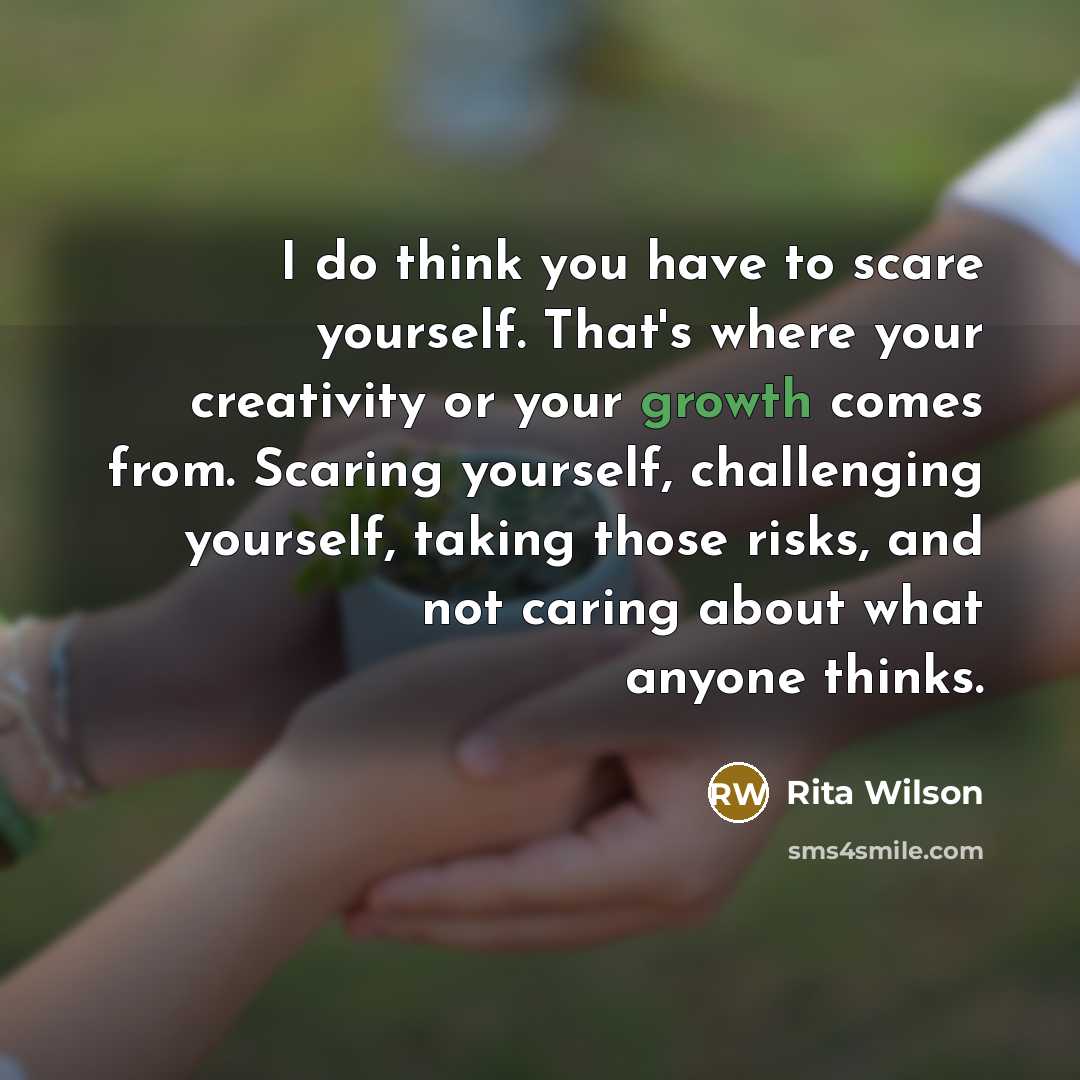 “I do think you have to scare yourself. That's where…” quote by Rita Wilson