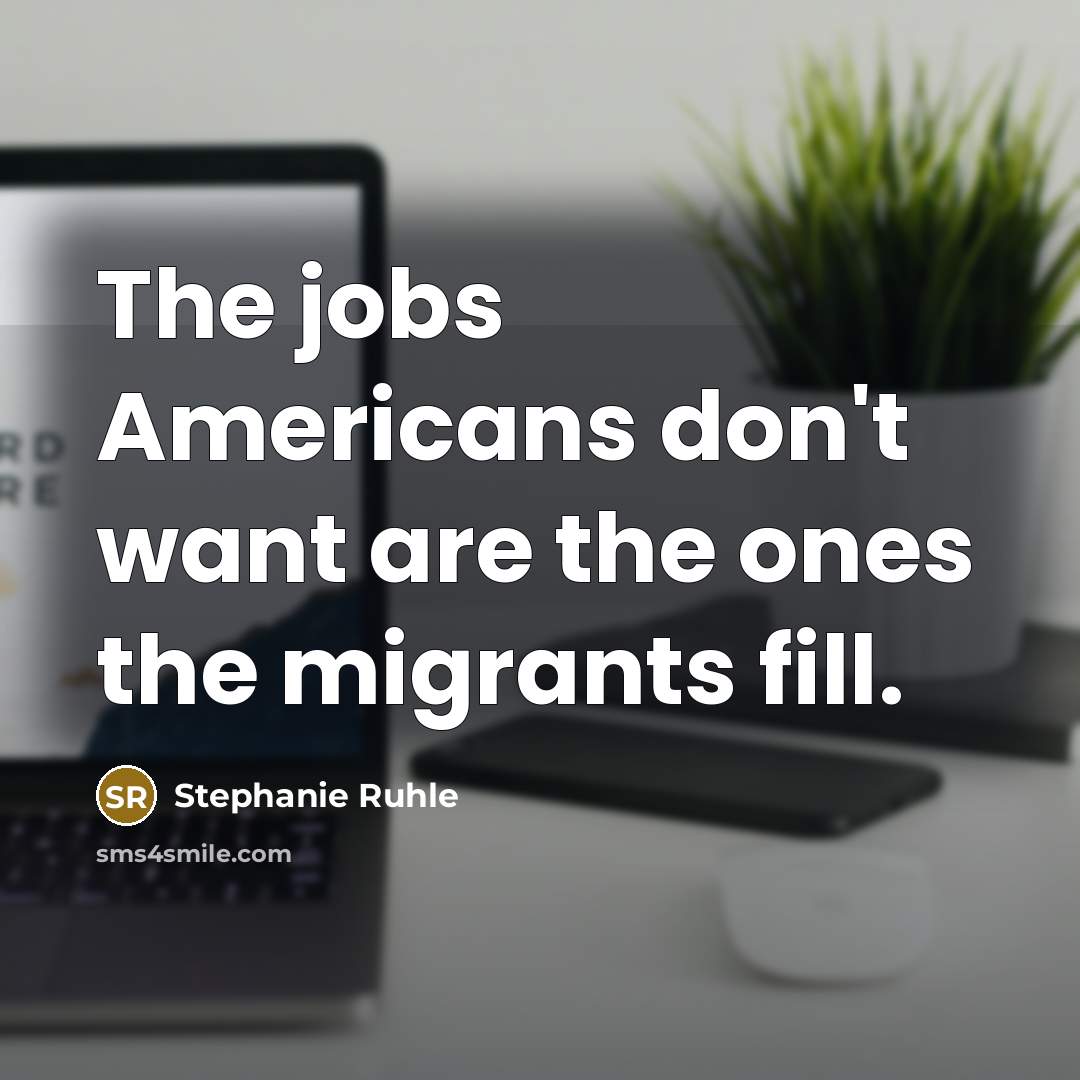 “The jobs Americans don't want are the ones the migrants…” quote by Stephanie Ruhle