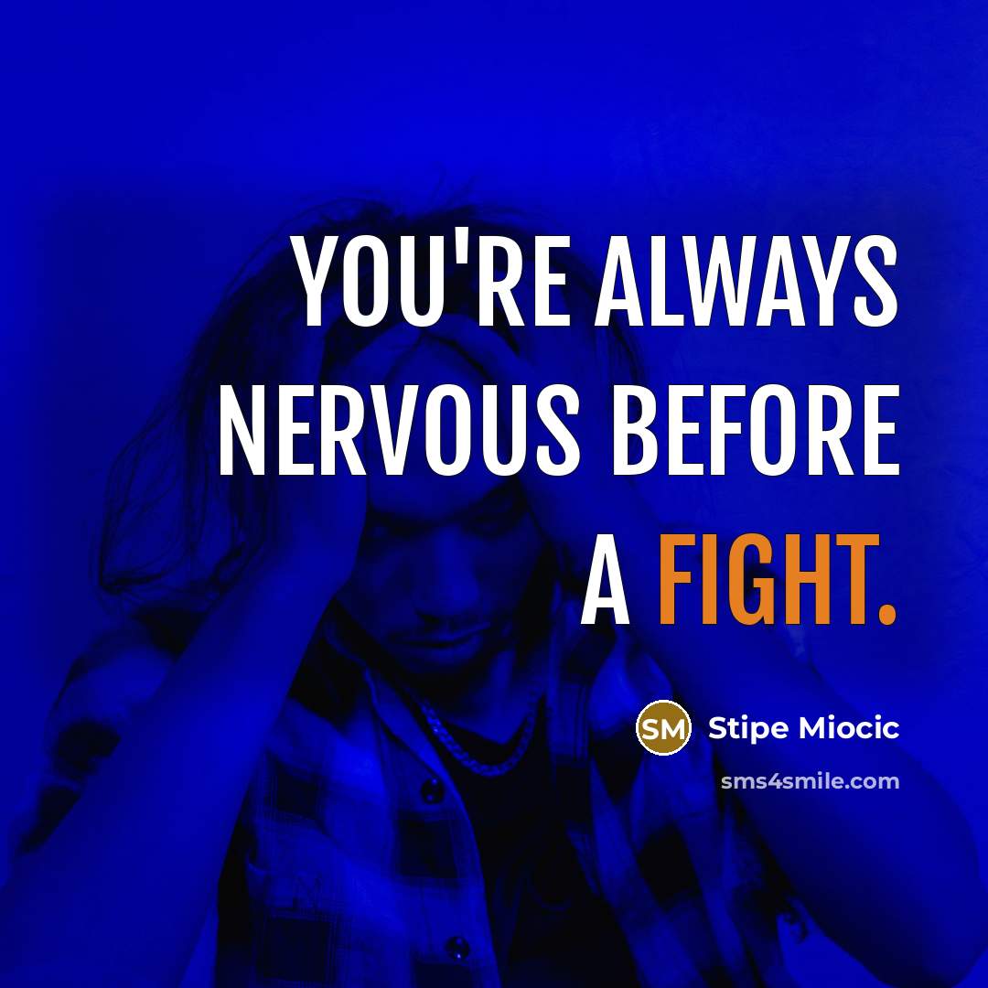 “You're always nervous before a fight.…” quote by Stipe Miocic
