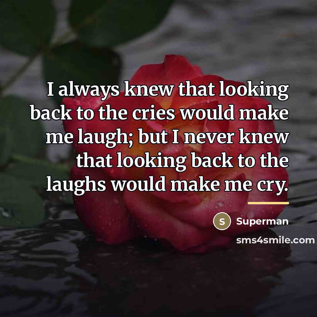 “I always knew that looking back to the cries would…” quote by Superman
