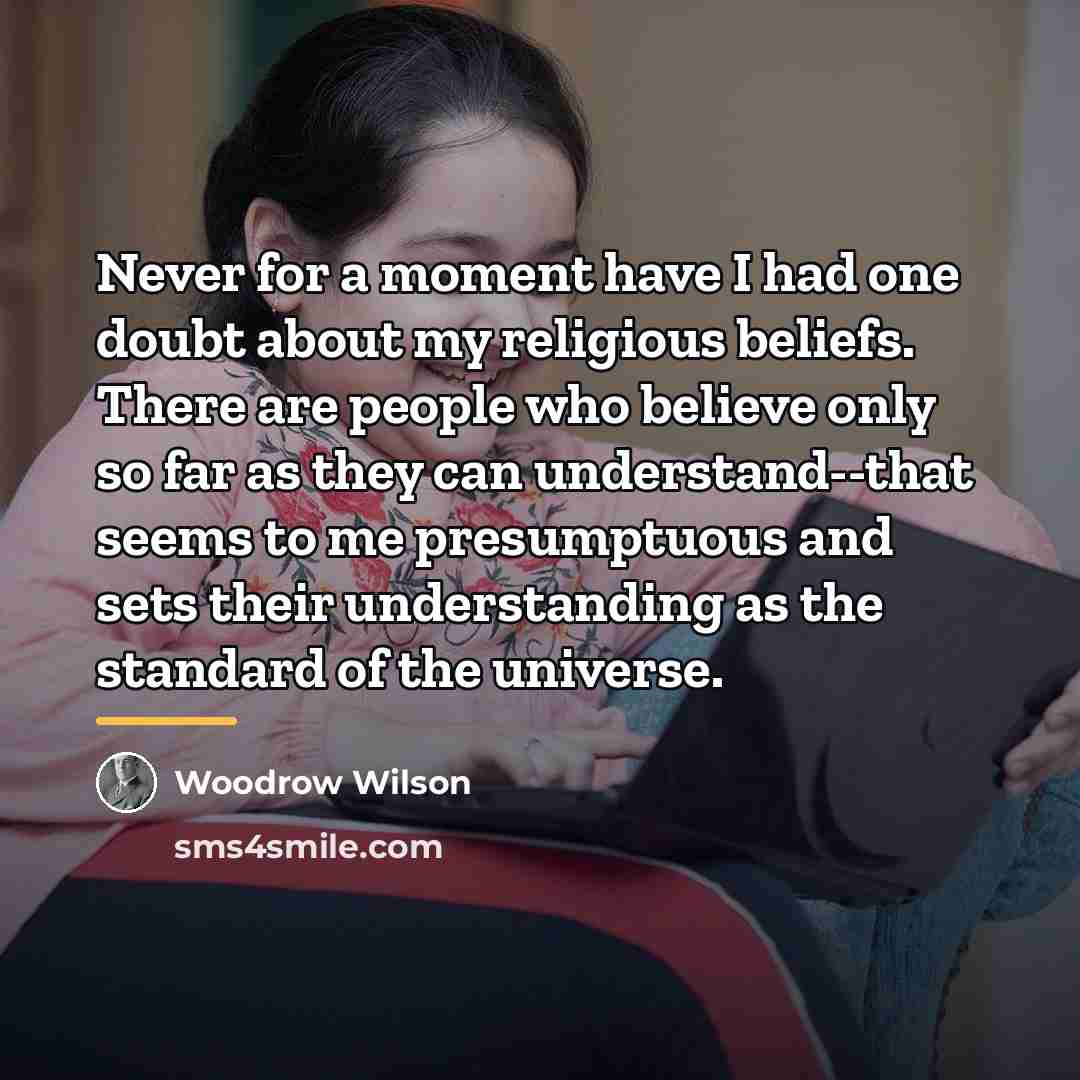 “Never for a moment have I had one doubt about…” quote by Woodrow Wilson