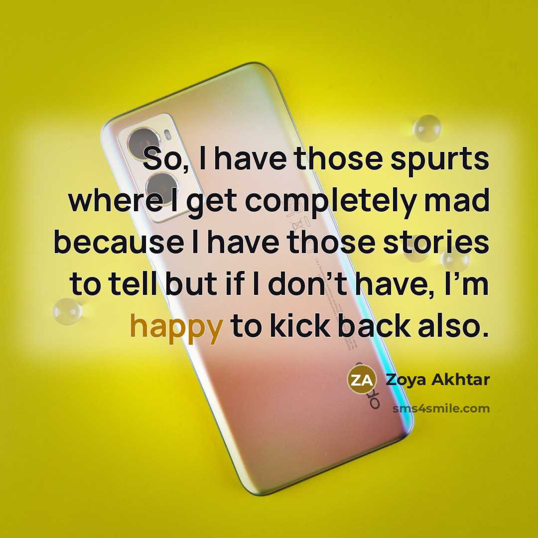 “So, I have those spurts where I get completely mad…” quote by Zoya Akhtar