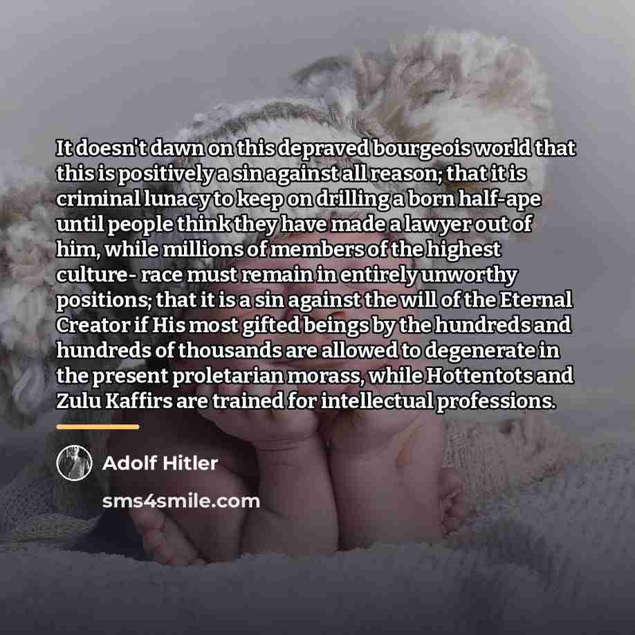 “It doesn't dawn on this depraved bourgeois world that this…” quote by Adolf Hitler