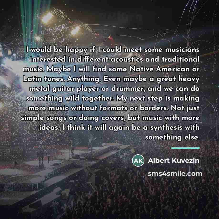 “I would be happy if I could meet some musicians…” quote by Albert Kuvezin