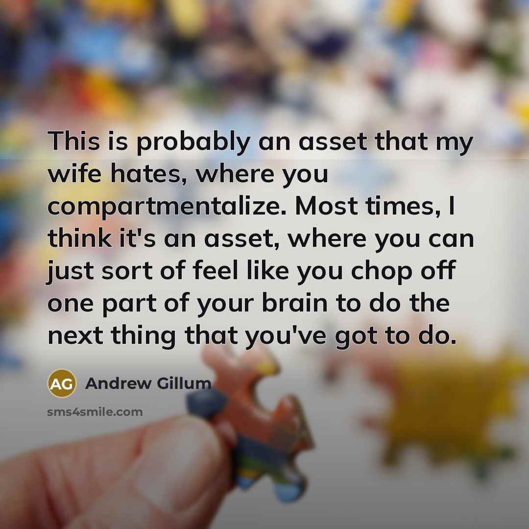 “This is probably an asset that my wife hates, where…” quote by Andrew Gillum