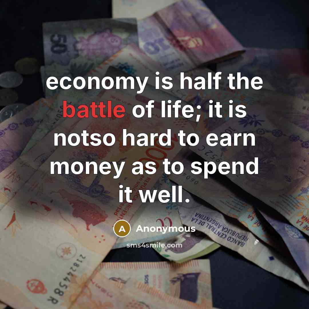 “economy is half the battle of life; it is notso…” quote by Anonymous
