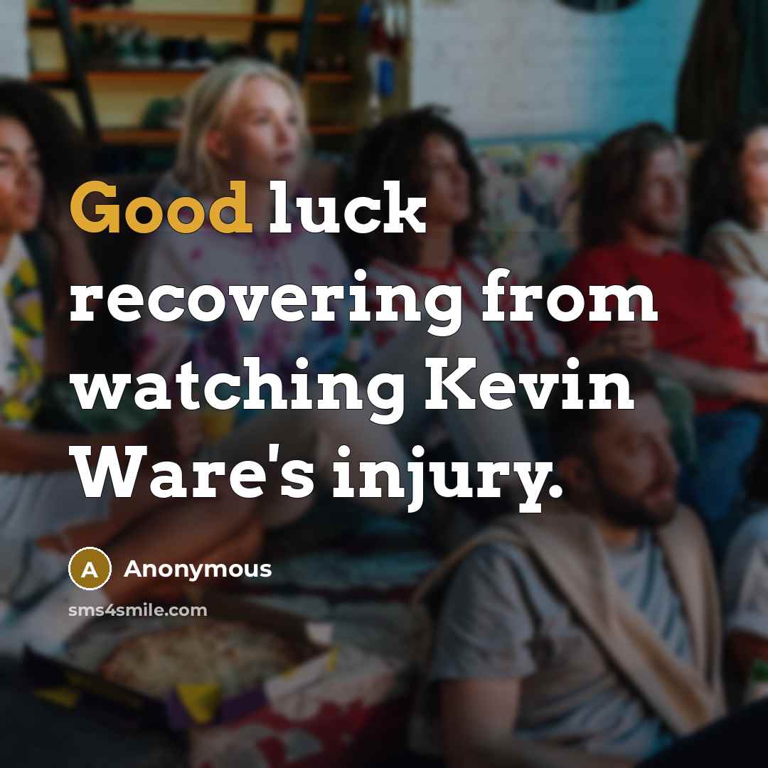 “Good luck recovering from watching Kevin Ware's injury.…” quote by Anonymous