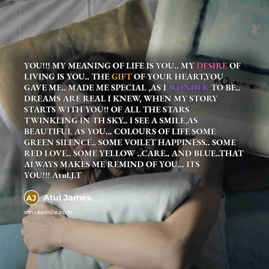 “YOU!!! MY MEANING OF LIFE IS YOU.. MY DESIRE OF…” quote by Atul James