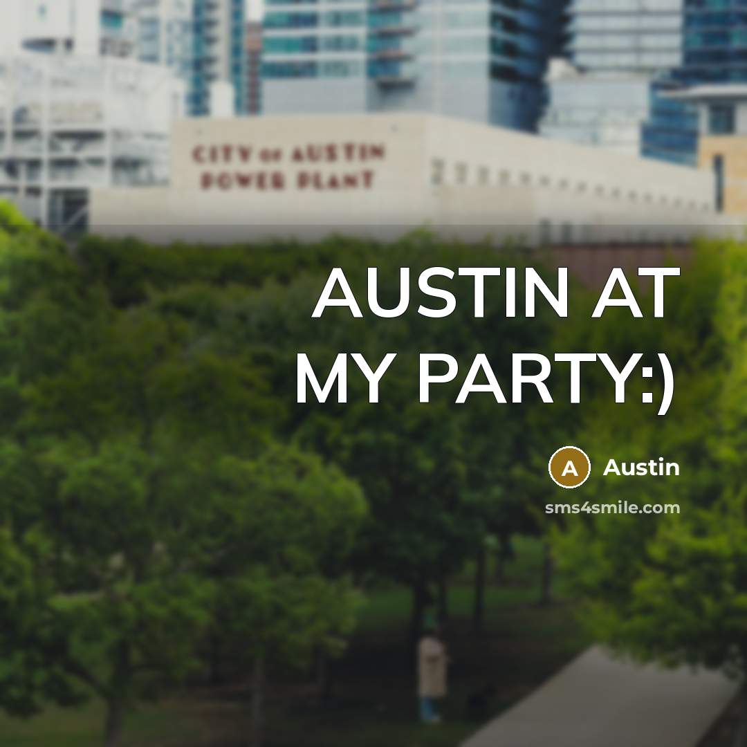 “AUSTIN AT MY PARTY:)…” quote by AUSTIN
