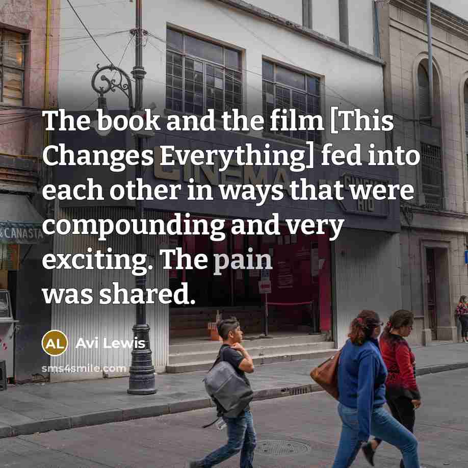 “The book and the film [This Changes Everything] fed into…” quote by Avi Lewis