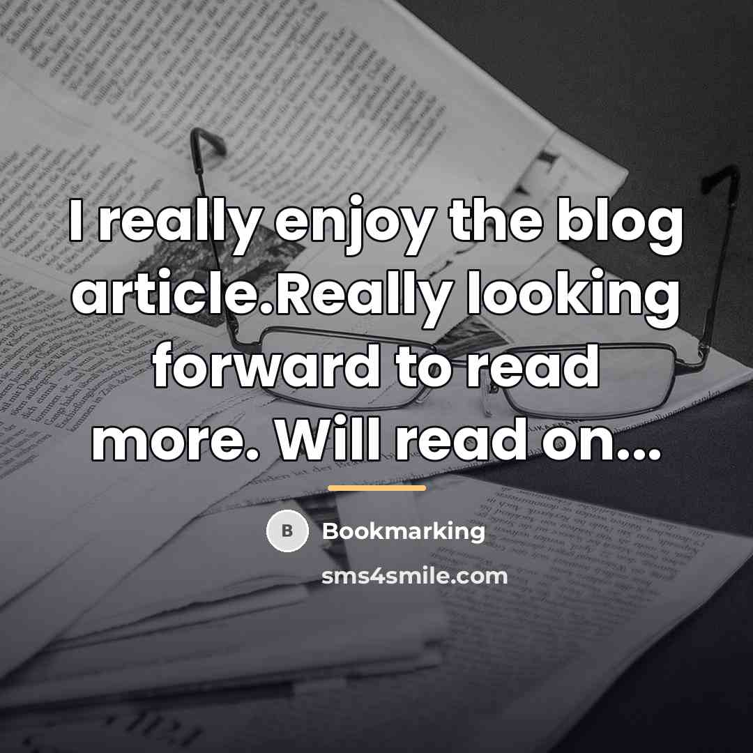 “I really enjoy the blog article.Really looking forward to read…” quote by Bookmarking