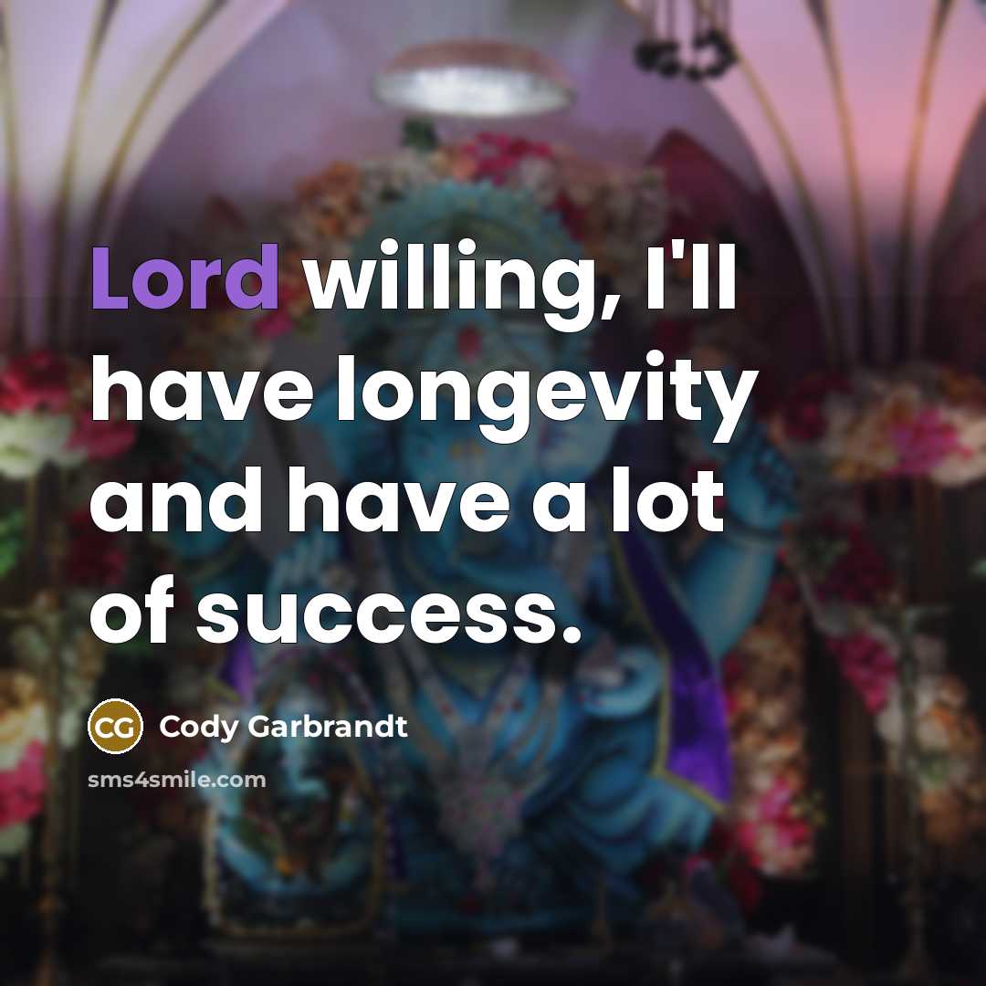 “Lord willing, I'll have longevity and have a lot of…” quote by Cody Garbrandt