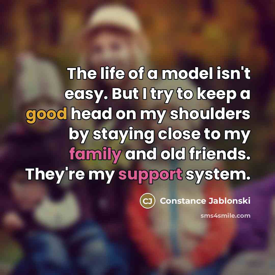 “The life of a model isn't easy. But I try…” quote by Constance Jablonski