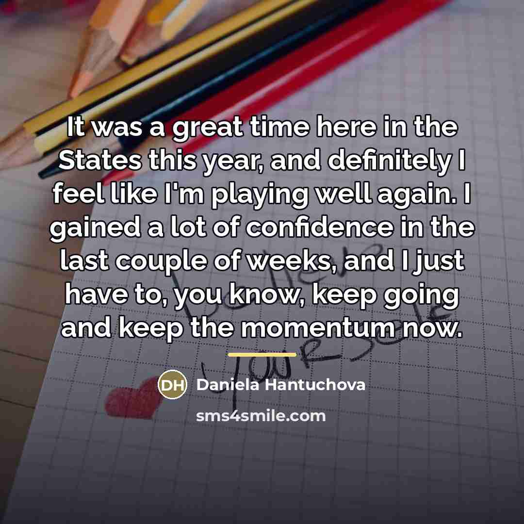 “It was a great time here in the States this…” quote by Daniela Hantuchova