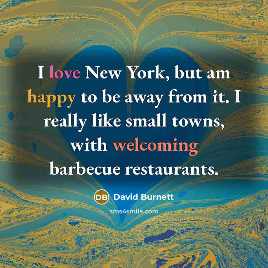 “I love New York, but am happy to be away…” quote by David Burnett