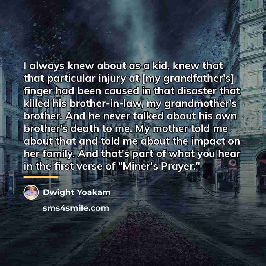 “I always knew about as a kid, knew that that…” quote by Dwight Yoakam