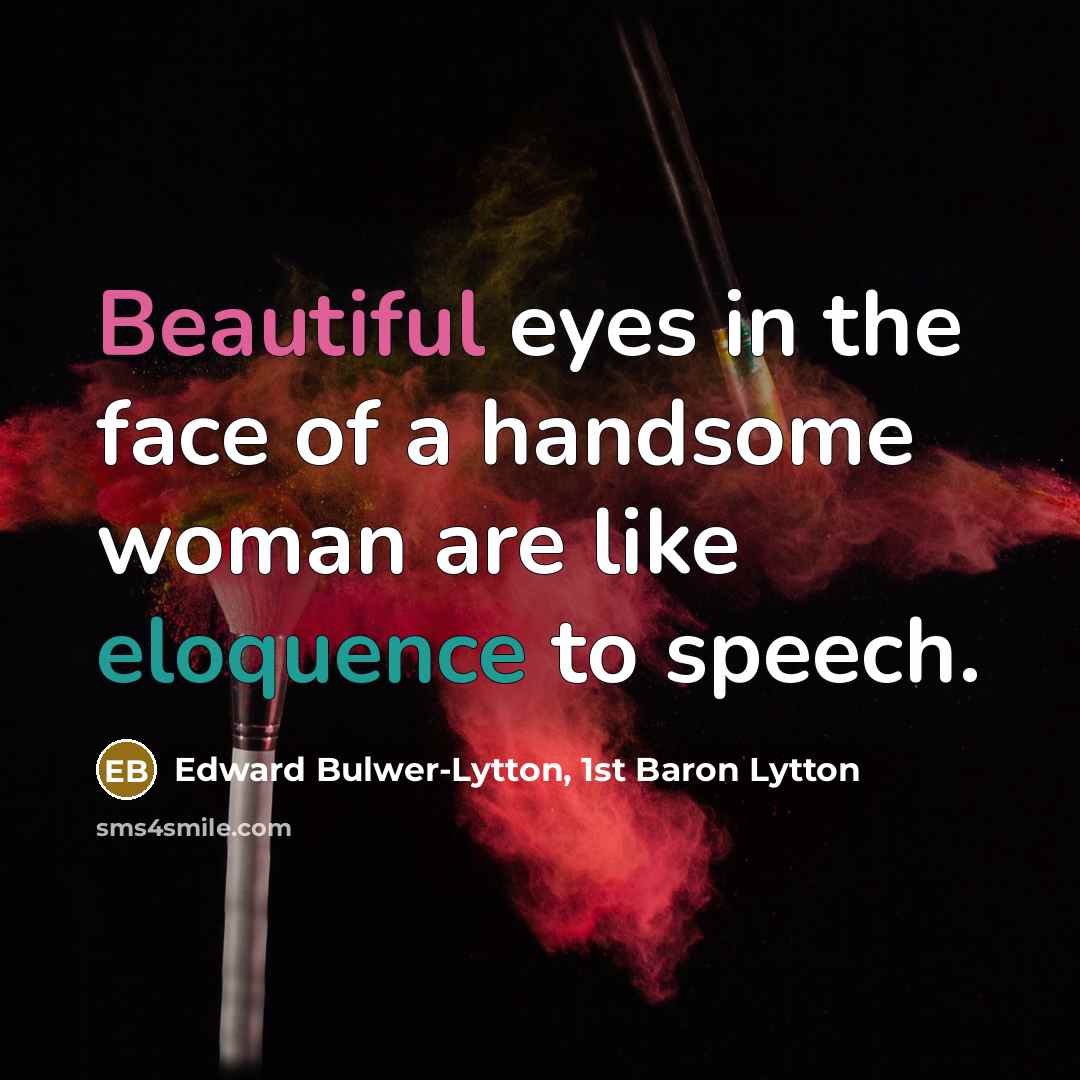 “Beautiful eyes in the face of a handsome woman are…” quote by Edward Bulwer-Lytton, 1st Baron Lytton