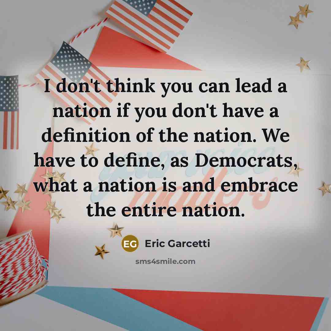 “I don't think you can lead a nation if you…” quote by Eric Garcetti