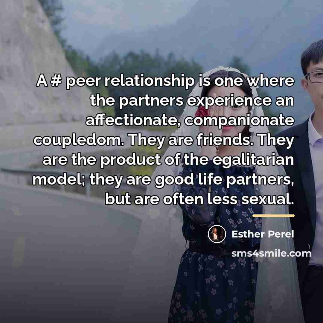 “A # peer relationship is one where the partners experience…” quote by Esther Perel