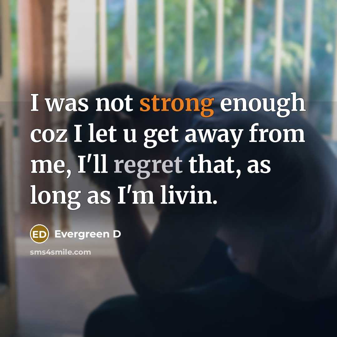 “I was not strong enough coz I let u get…” quote by Evergreen D