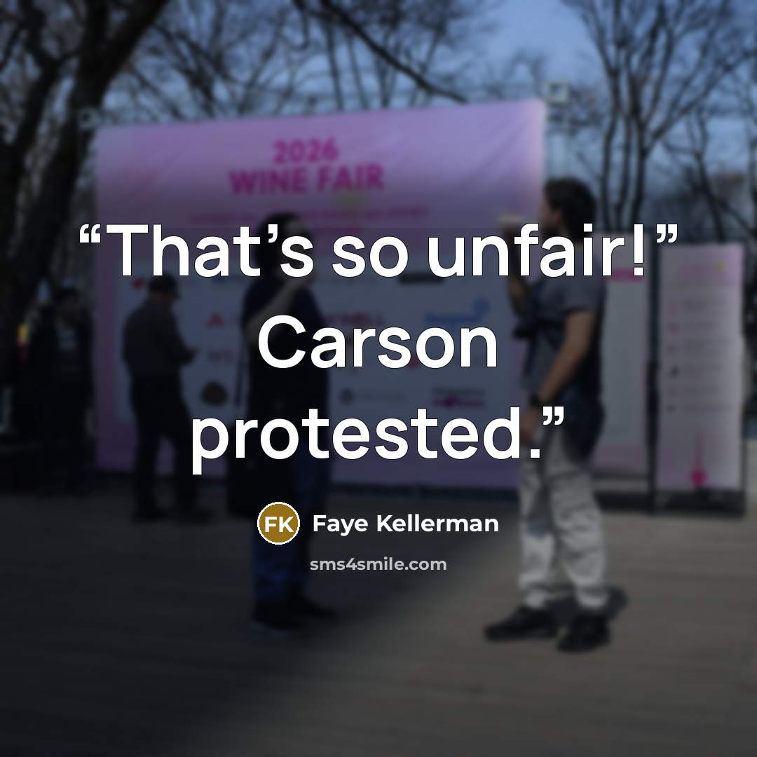 “That’s so unfair!” Carson protested.” quote by Faye Kellerman