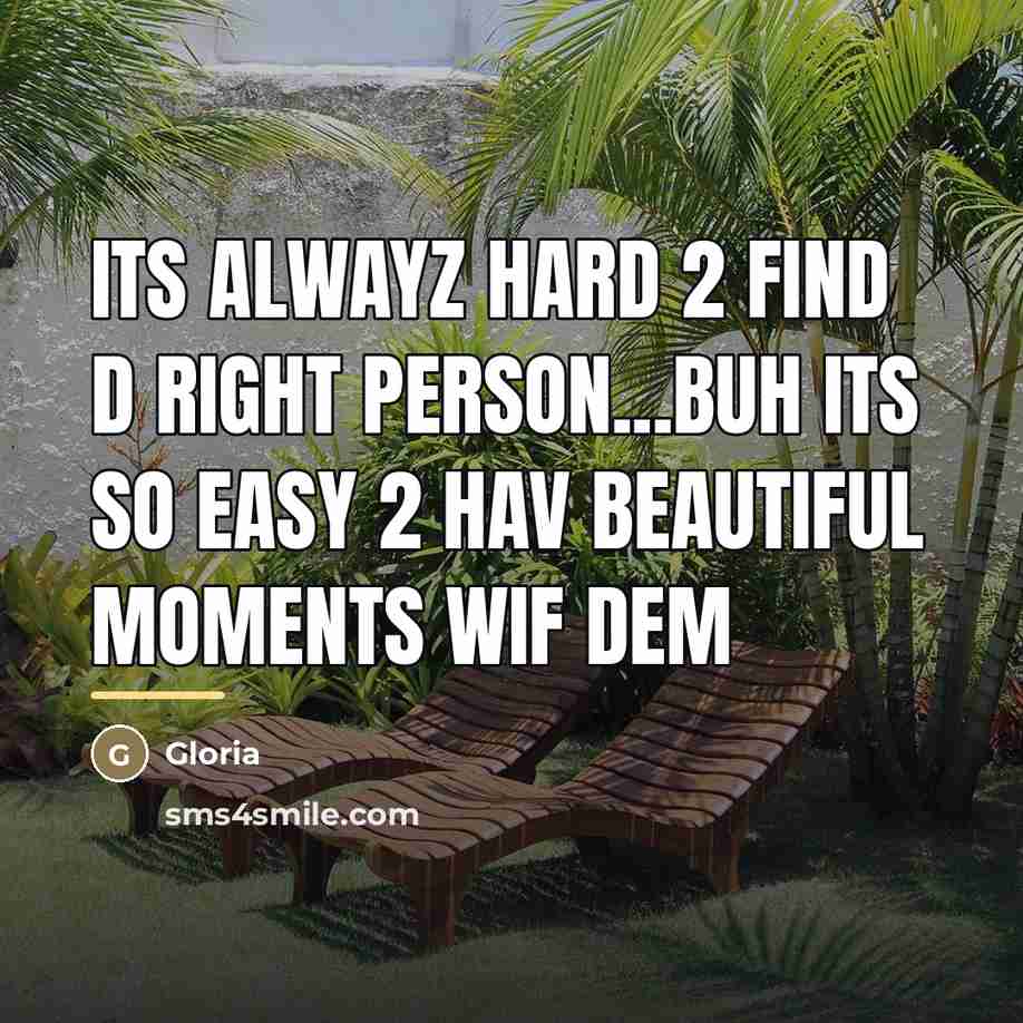 “Its alwayz hard 2 find d right person...buh its so…” quote by Gloria