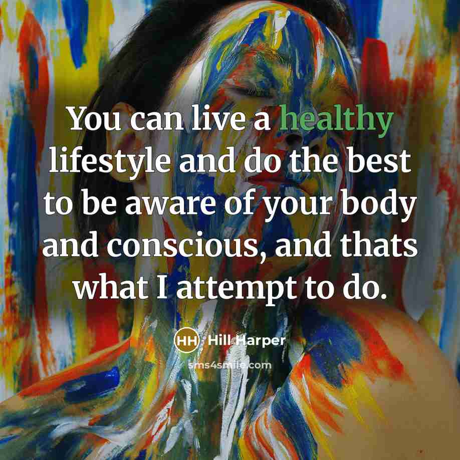 “You can live a healthy lifestyle and do the best…” quote by Hill Harper